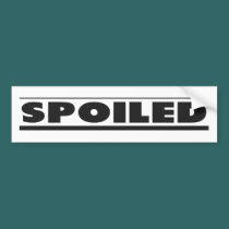 SPOILED - Bumper Sticker bumper stickers