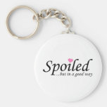 Spoiled But In A Good Way Key Chains