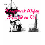 Spoiled On Oil t-shirts