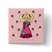 Spoiled Princess Pin