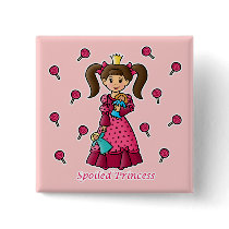 Spoiled Princess buttons by princessgrafix Spoiled Princess buttons