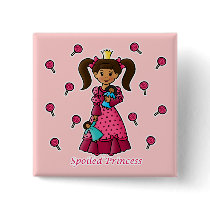 Spoiled Princess buttons by princessgrafix Spoiled Princess buttons