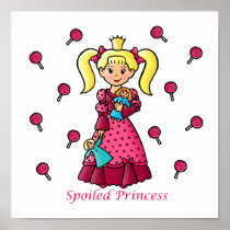 Spoiled Princess Posters