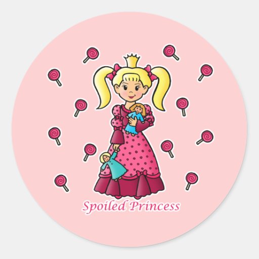 Spoiled Princess Classic Round Sticker Zazzle