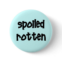 Spoiled Rotten Buttons