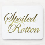 Spoiled Rotten Mouse Pad