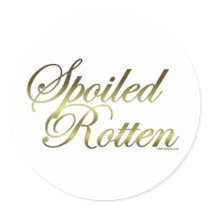 Spoiled Rotten stickers by justsilly Spoiled Rotten stickers