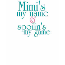 Spoilins My Game-Mimi 1 t-shirts