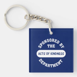 Sponsored by the Acts of Kindness Department Acrylic Key Chain