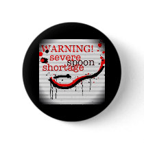spoon shortage warning badge/button