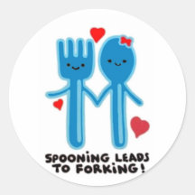 SPOONING LEADS TO FORKING ROUND STICKER