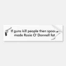 Spoons Made Rosie O' Donnell Fat Bumper Stickers