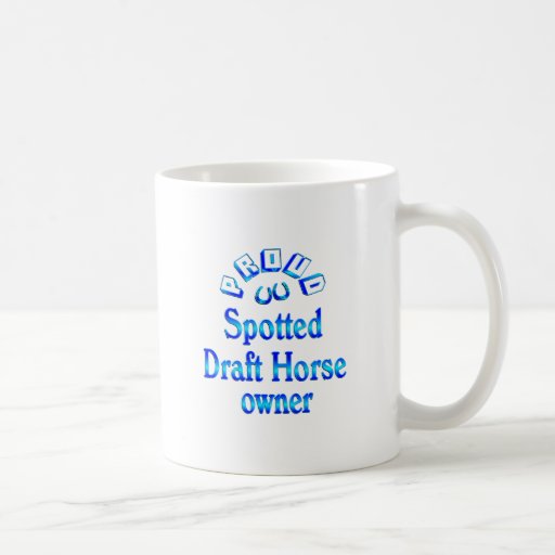 Spotted Draft Horse Owner Coffee Mug