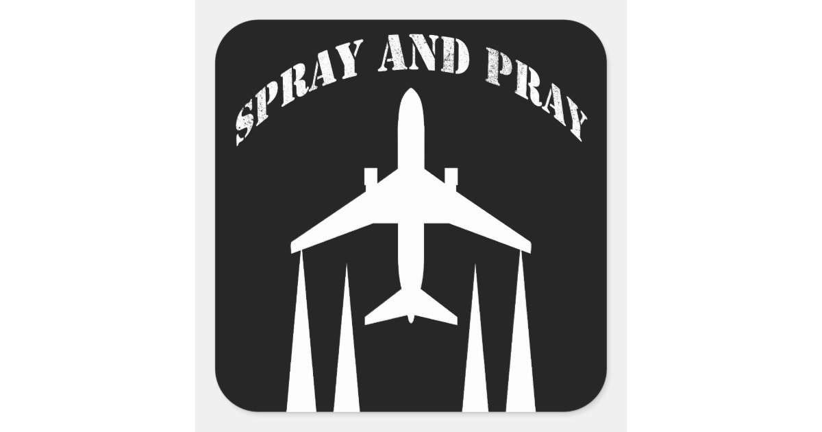 sprayand pray chemtrails square sticker Zazzle