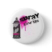 SPRAY FOR US Graffiti is not a crime Pinback Button