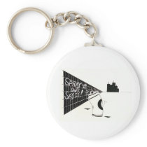 "Spray It Don't Say It" Key Chain
