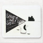 "Spray It Don't Say It" Mouse Pad