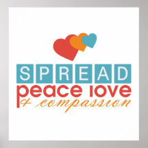 Spread Peace Love and Compassion Posters