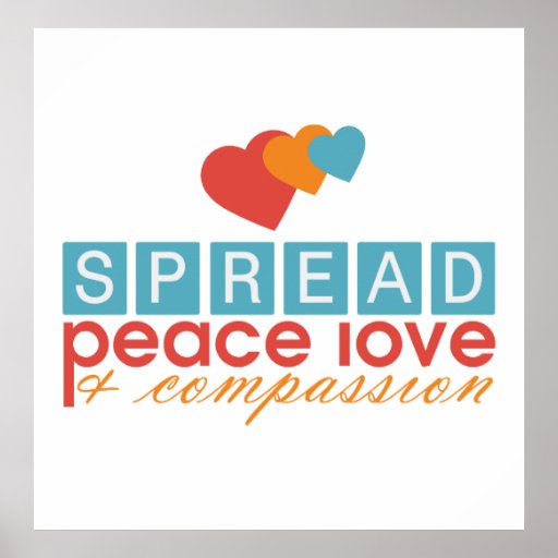 Spread Peace Love and Compassion Posters Zazzle