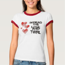 Spread The Love and Twirl Ringer T-shirt