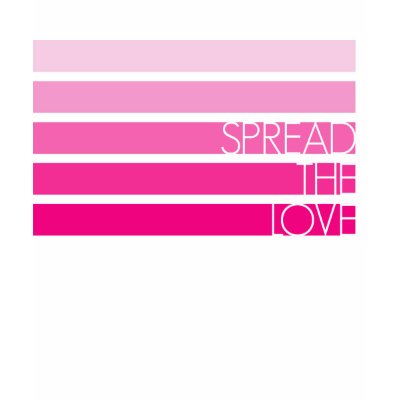 Spread the Love T Shirt by Fudgebugladybug
