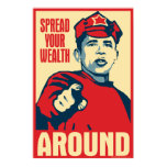 spread your wealth around: Obama parody poster