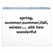 spring, summer,summer,fall,winter.... ahh how w... calendar