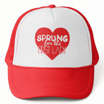 "Sprung For the First Lady" Trucker Hat by barrygear "Sprung For the First Lady" Trucker Hat
