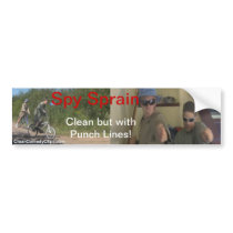Spy Sprain - Clean with punch lines Bumper Stickers