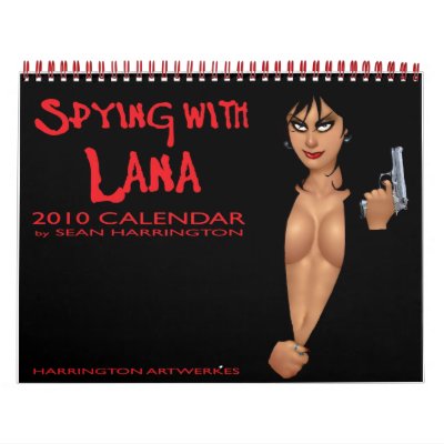 Spying with Lana 2010 Calendar by HarringtonAW
