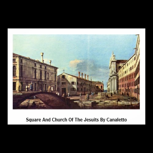 Square And Church Of The Jesuits By Canaletto(Ii) Posters