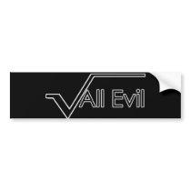 Square Root of All Evil Bumper Sticker