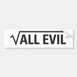 Square Root Of All Evil Bumper Stickers