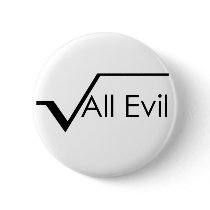 Square Root of All Evil Pinback Button