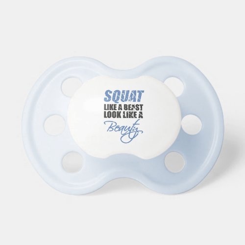 Squat Like A Beast Look Like A Beauty | Retro Look Baby Pacifiers