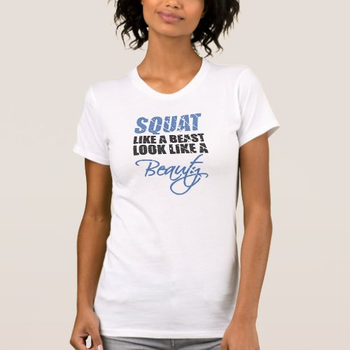 Squat Like A Beast Look Like A Beauty | Retro Look T-shirts
