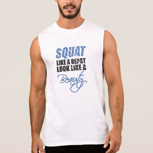 Squat Like A Beast Look Like A Beauty | Retro Look Sleeveless Shirts
