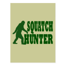Squatch hunter post cards