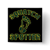 Squatch Spotter Pin