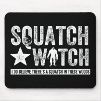 Squatch Watch (for dark) I do believe. Mousepads