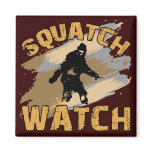Squatch Watch Refrigerator Magnet