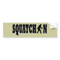 Squatchin, black text bumper stickers