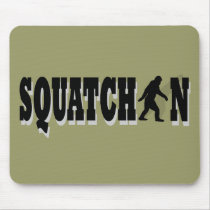 Squatchin, black text mousepads