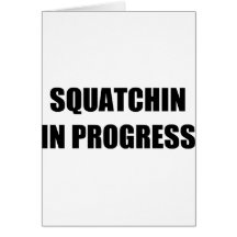 Squatchin in Progress Cards