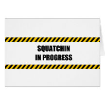 Squatchin in Progress Cards