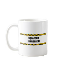Squatchin in Progress Mugs