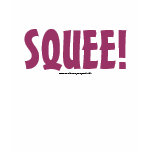 SQUEE! t-shirts