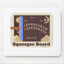 Squeegee Board mousepads