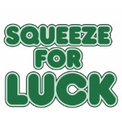 Squeeze for Luck