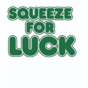 Squeeze for Luck